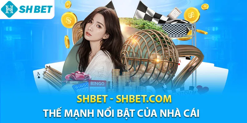 SHBET - Trang Chính Thức SHBET.COM | Casino Uy Tín #2026 14 Shbet luôn tạo được điểm nhấn